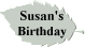 Susan's 
 Birthday